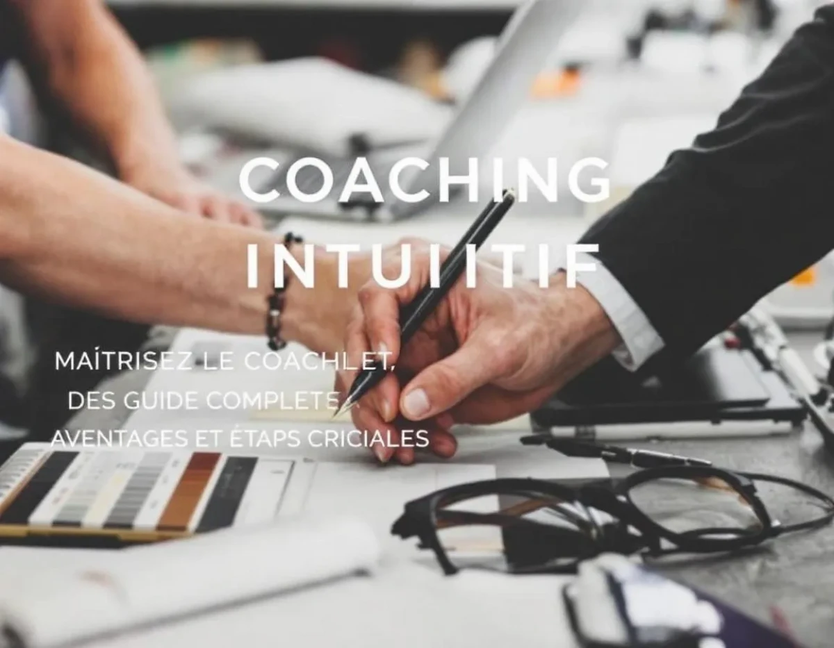 Maîtrisez le Coaching Intuitif: Guide Complet des Avantages et Étapes Cruciales